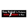 Keep Honking! I’m Worshipping Black Sabbath In Here Bumper Sticker