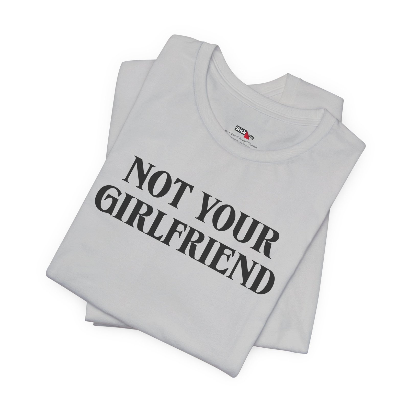 not your girlfriend shirt