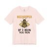 Beekeeper If I Run You Run Funny Bee T-Shirt