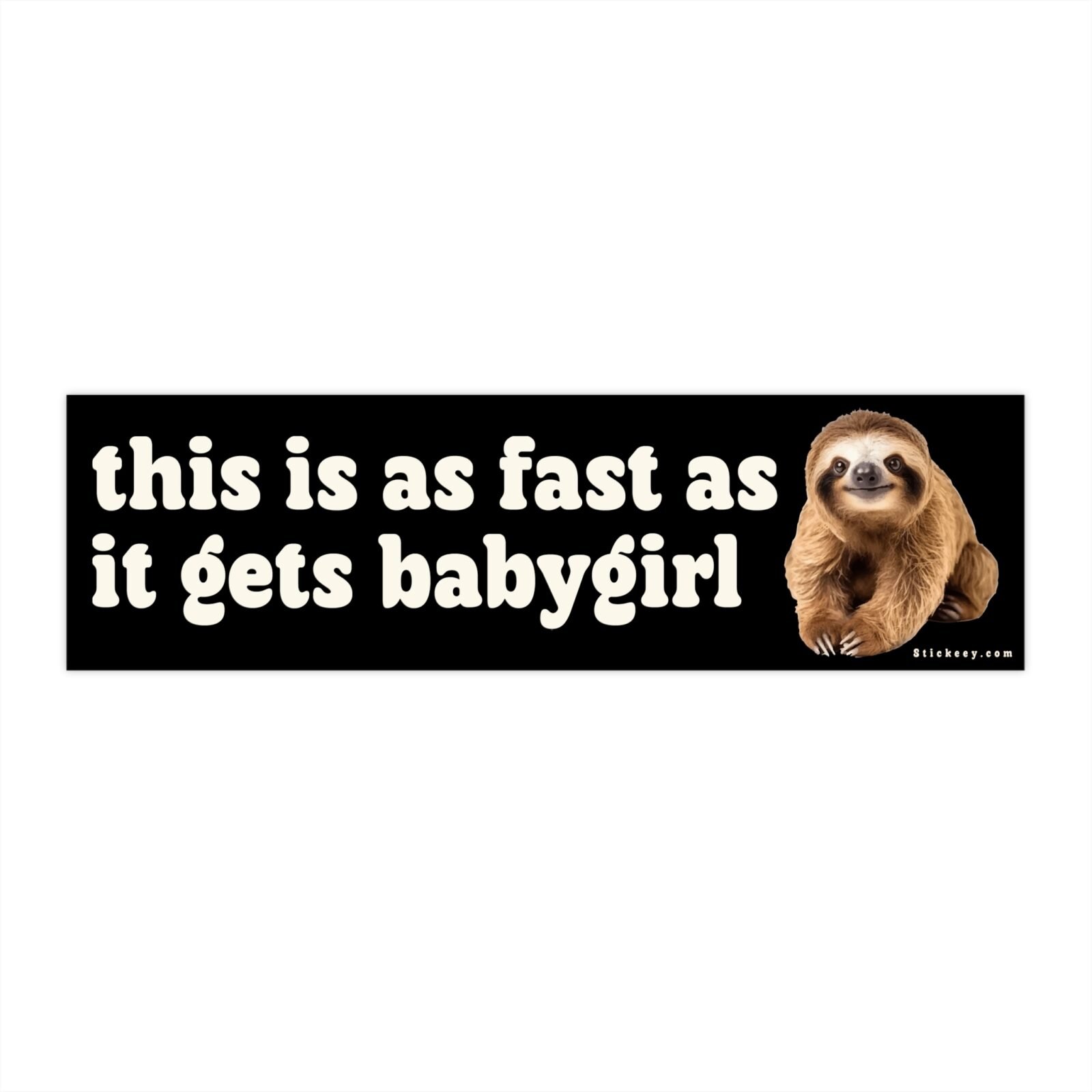 This Is As Fast As It Gets Babygirl Bumper Sticker