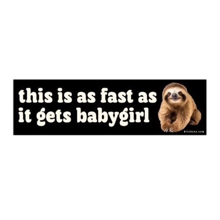 This Is As Fast As It Gets Babygirl Bumper Sticker
