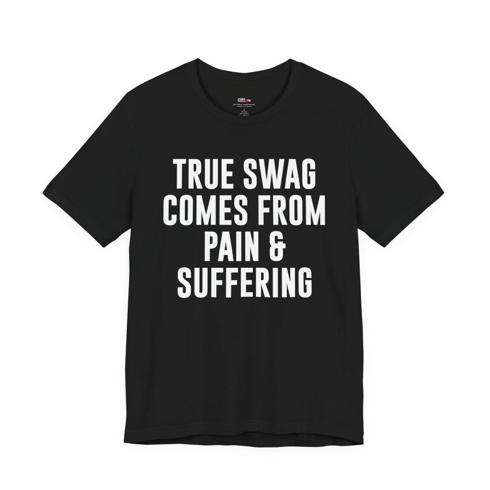 True Swag Comes From Pain & Suffering shirt