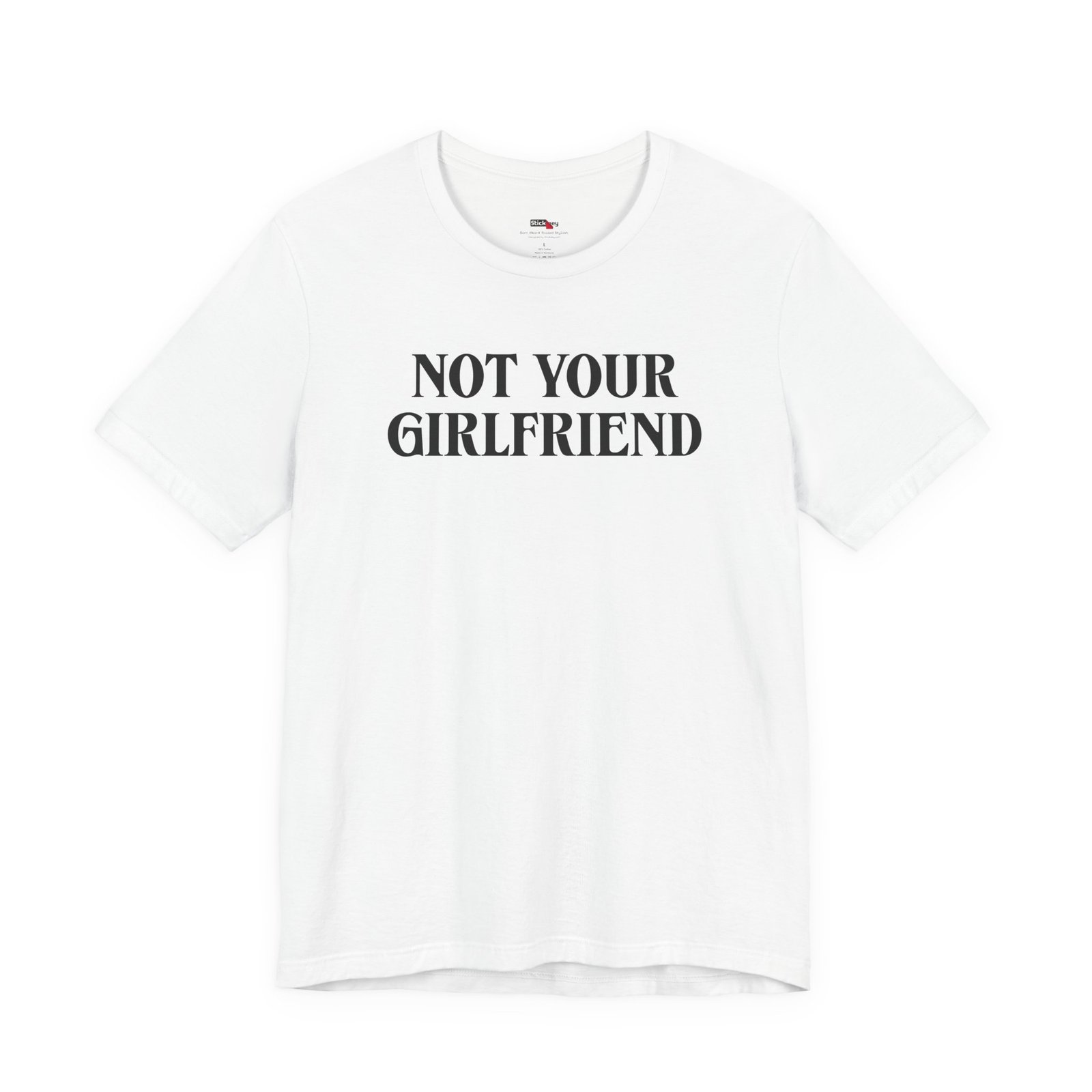 not your girlfriend shirt
