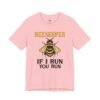 Beekeeper If I Run You Run Funny Bee T-Shirt