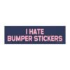 I Hate Bumper Stickers Magnet Sticker