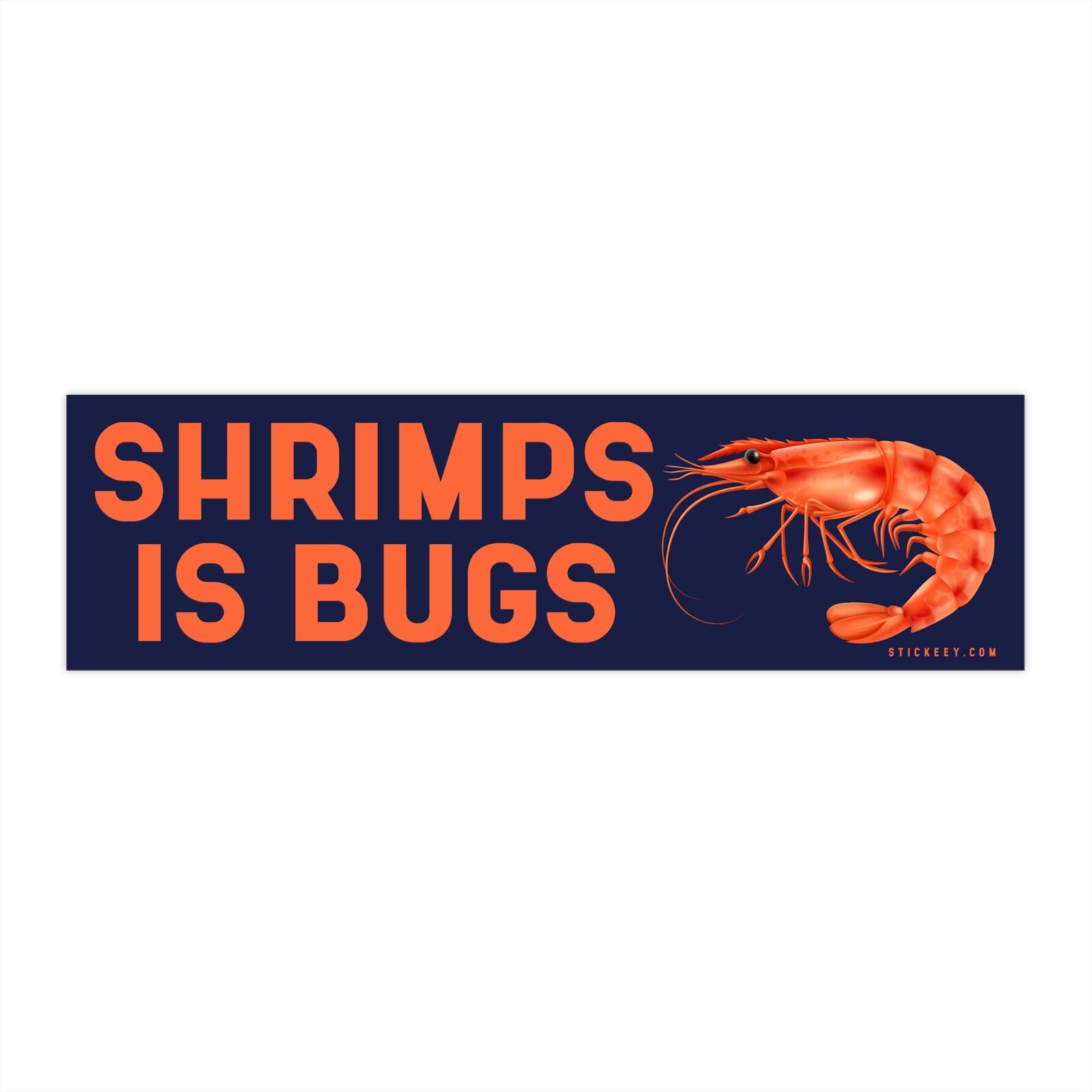 Shrimps is Bugs Bumper Sticker