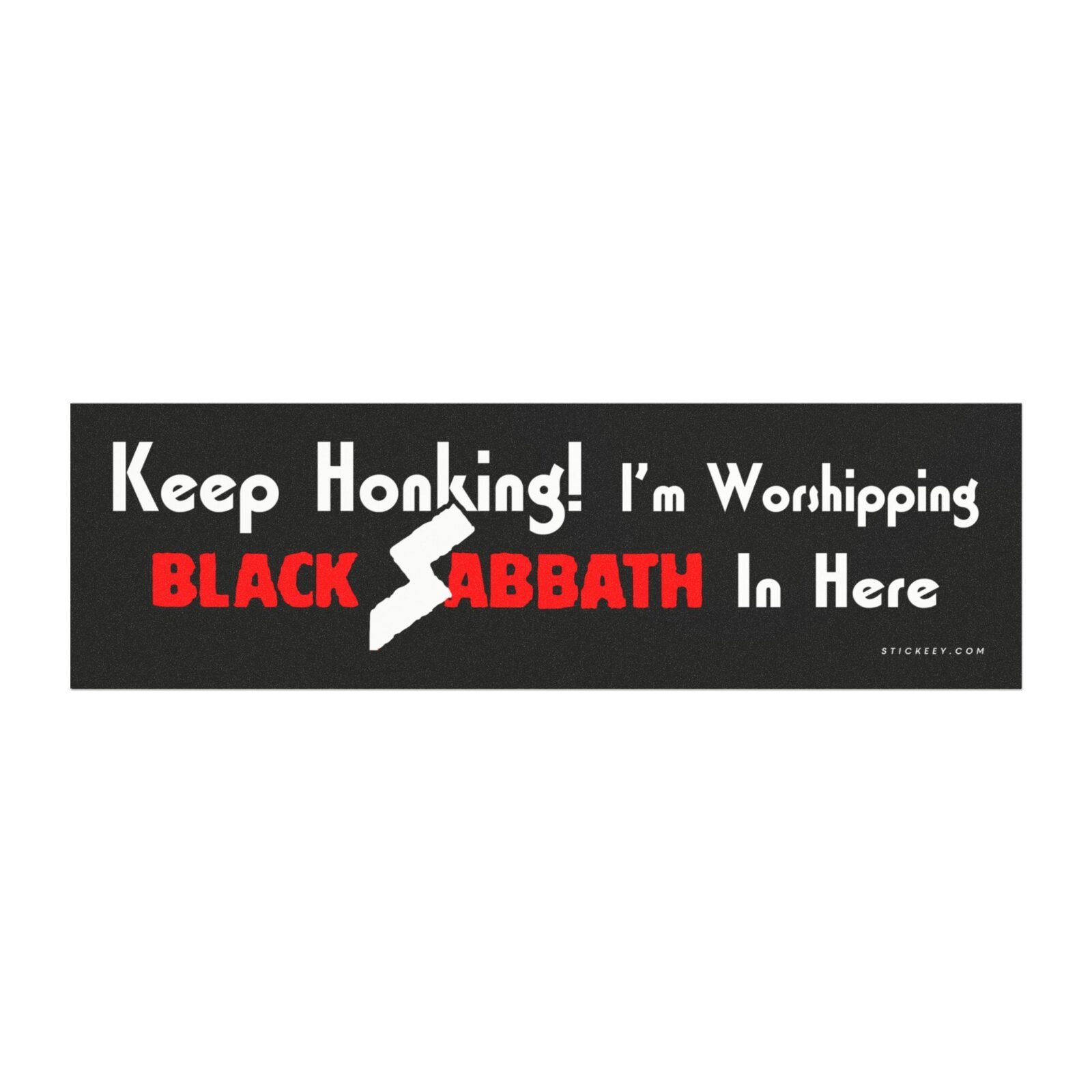 Keep Honking! I’m Worshipping Black Sabbath In Here Magnet Sticker