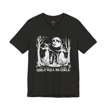 Girls Will Be Girls Shirt