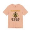 Beekeeper If I Run You Run Funny Bee T-Shirt