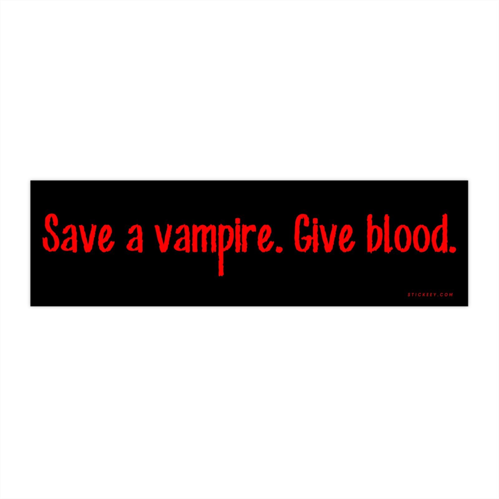 Save a Vampire Give Blood Bumper Sticker