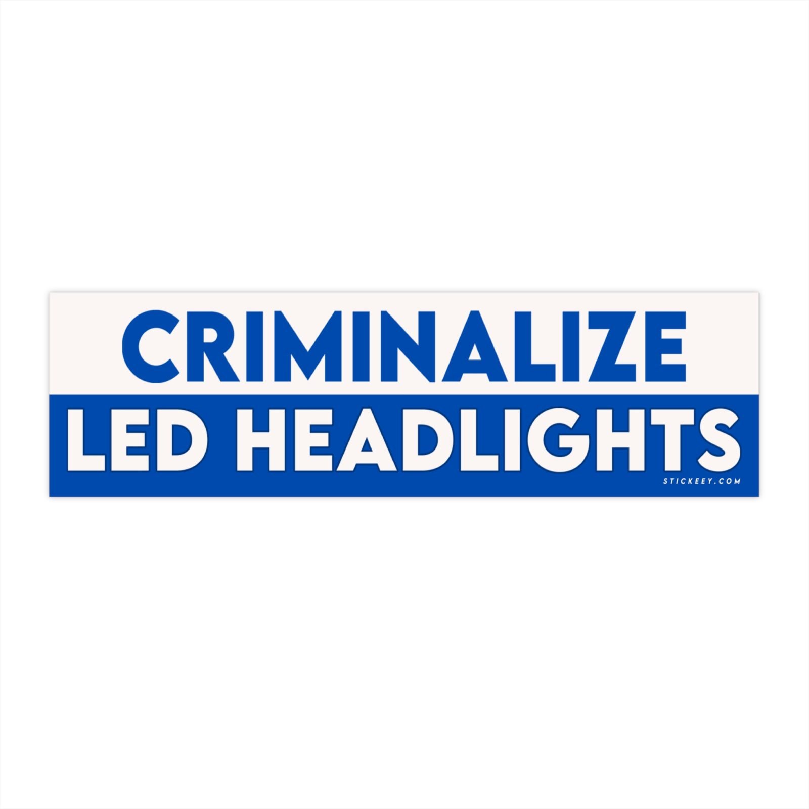 Criminalize Led Headlights Bumper Sticker