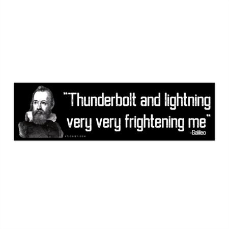 Galileo Thunderbolt And Lightning Very Very Frightening Me