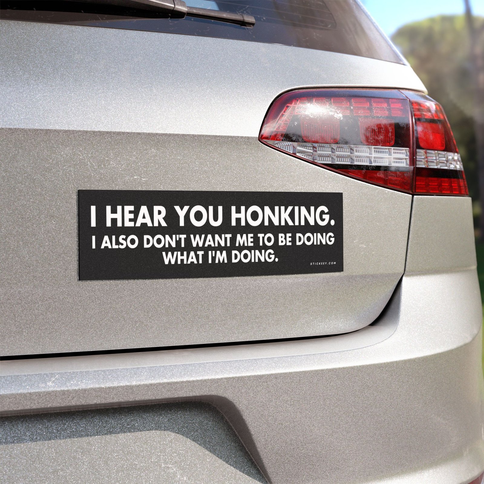 I Hear You Honking I Also Don’t Want Me To Be Doing What I’m Doing Magnet Sticker