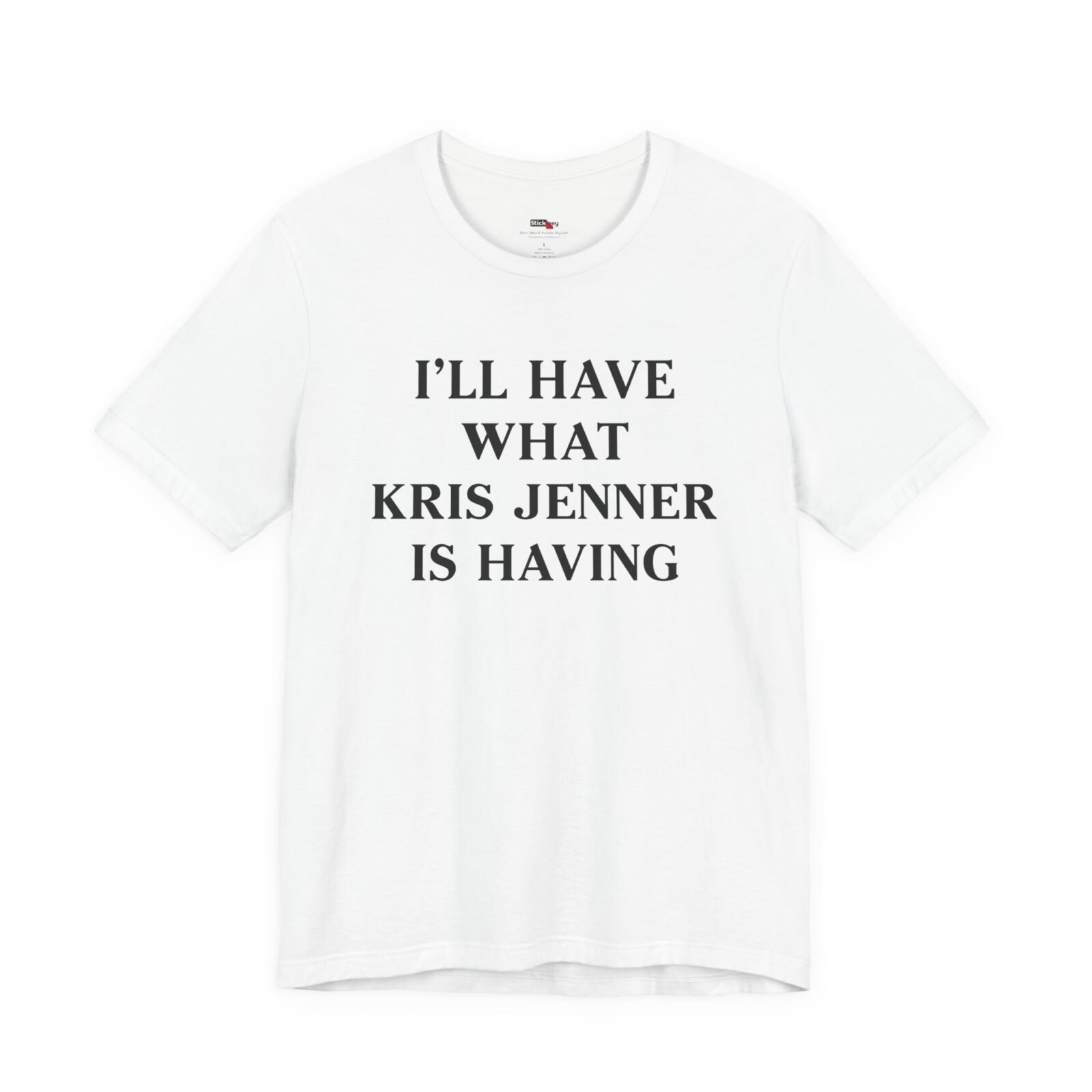 I’ll Have What Kris Jenner Is Having Shirt