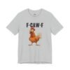 F-CAW-F Funny Chicken Sound T-Shirt