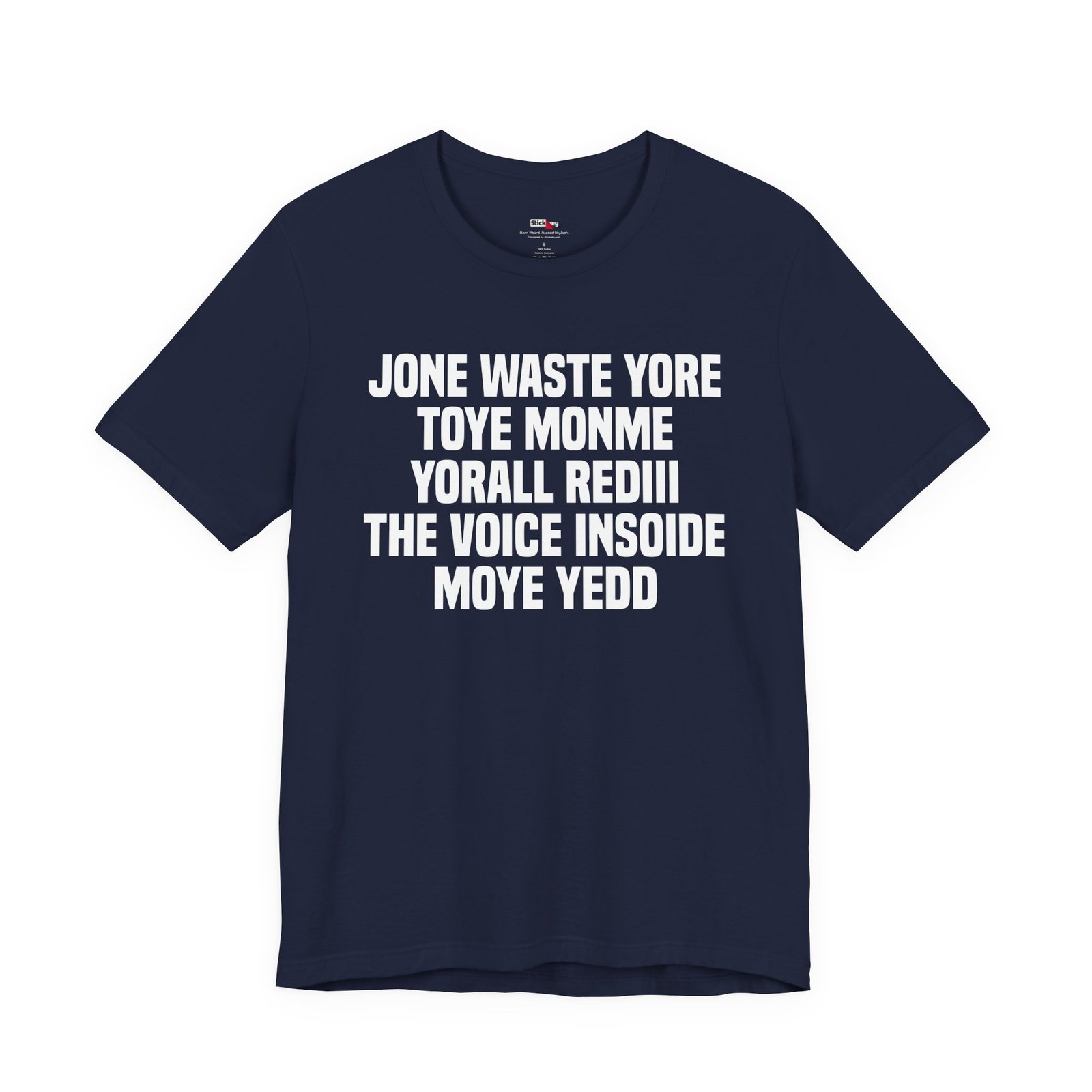 Jone Waste Yore Toye Monme Yorall Rediii The Voice Insoide Moye Yedd Shirt