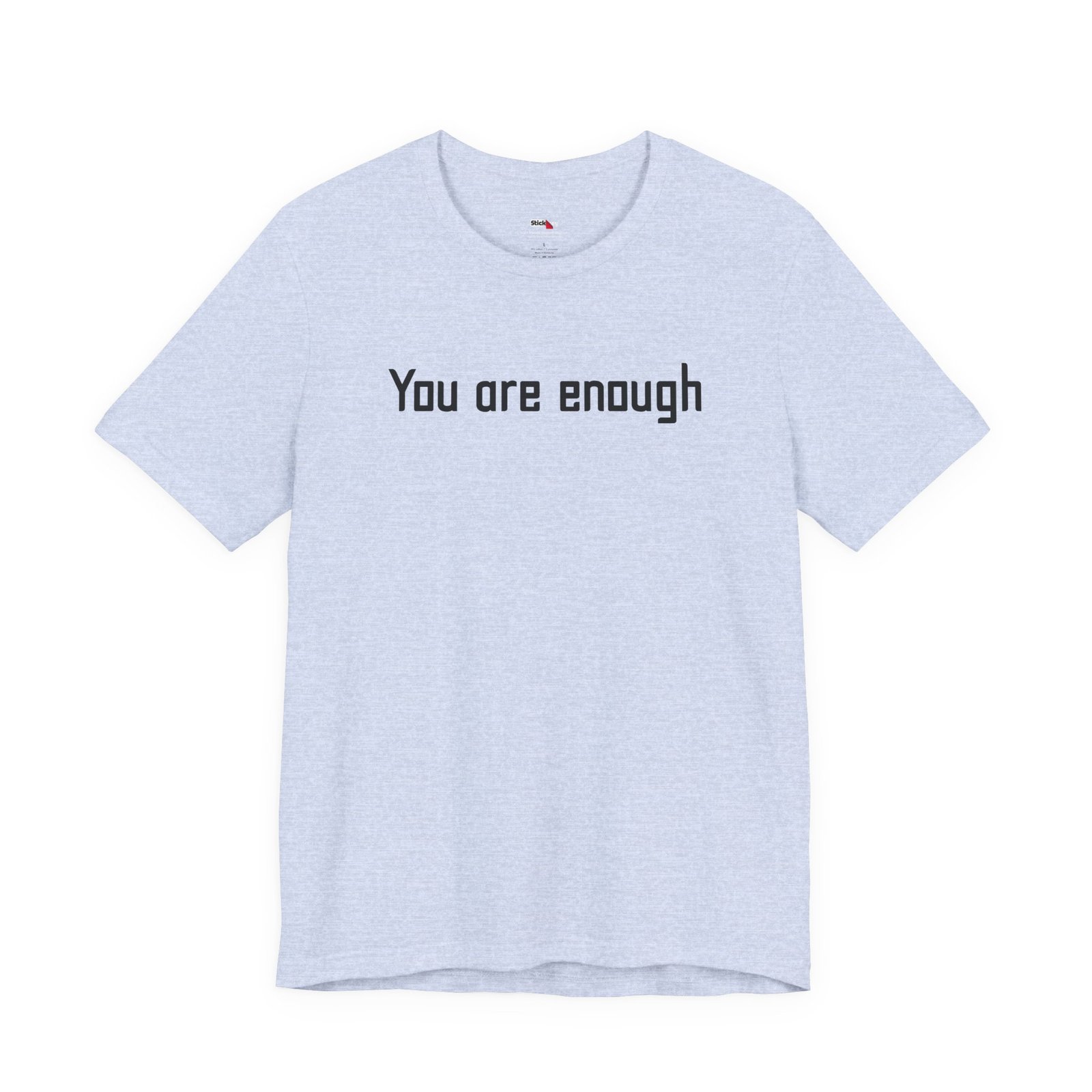 You Are Enough Dear Person Behind Me Shirt