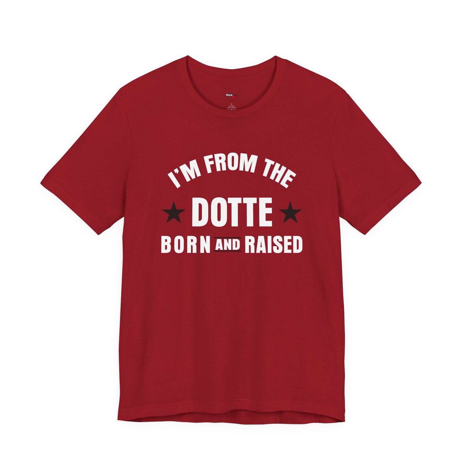 I’m From The Dotte Born And Raised Shirt
