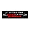 My Driving Style? Fast & A Little Furious Bumper Sticker