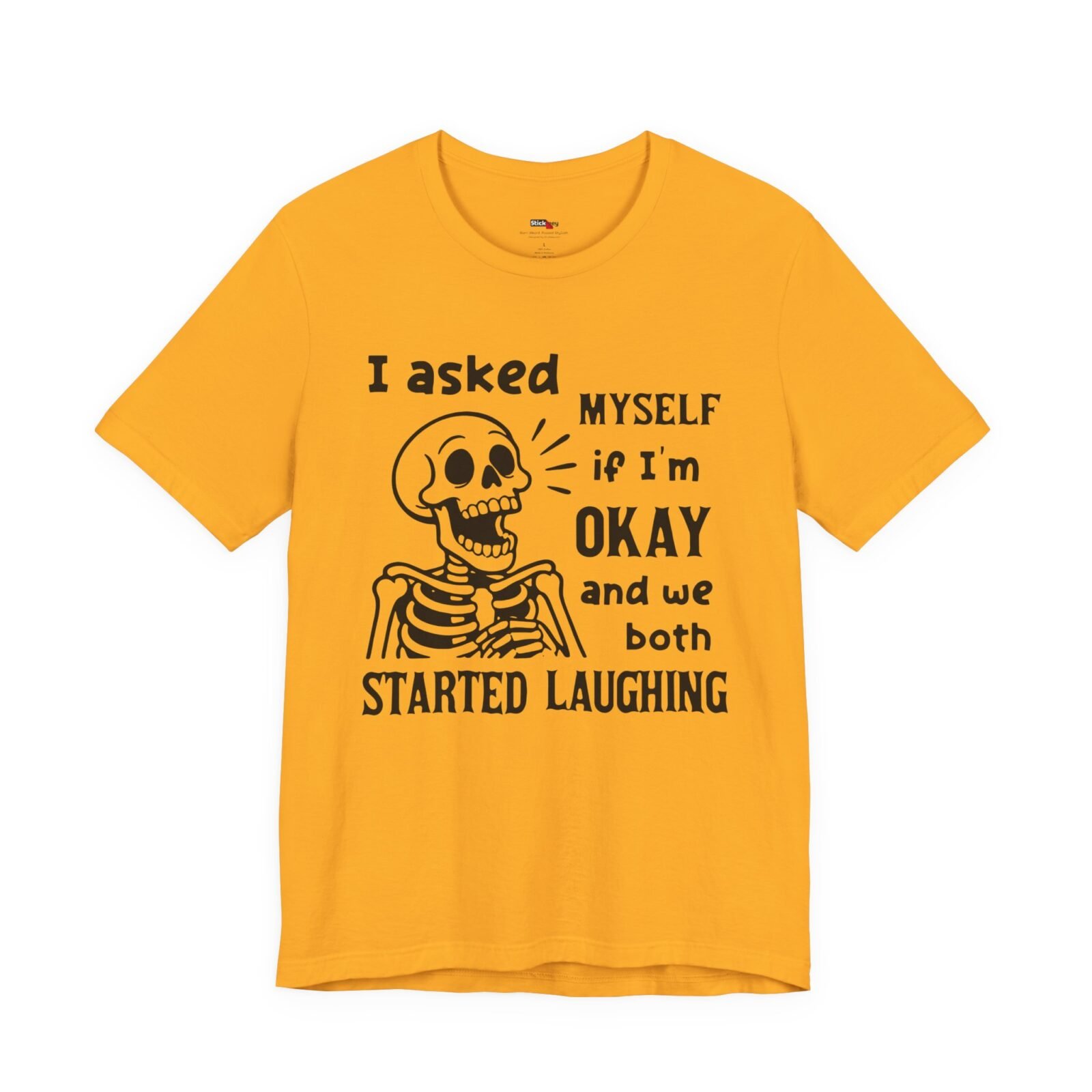 I Asked Myself If I'm Okay And We Both Started Laughing