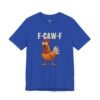 F-CAW-F Funny Chicken Sound T-Shirt