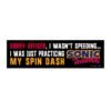 Sorry Officer, I Wasn’t Speeding… I Was Just Practicing My Spin Dash Bumper Sticker