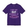 I Got My Clit Pierced At Claire’s Shirt