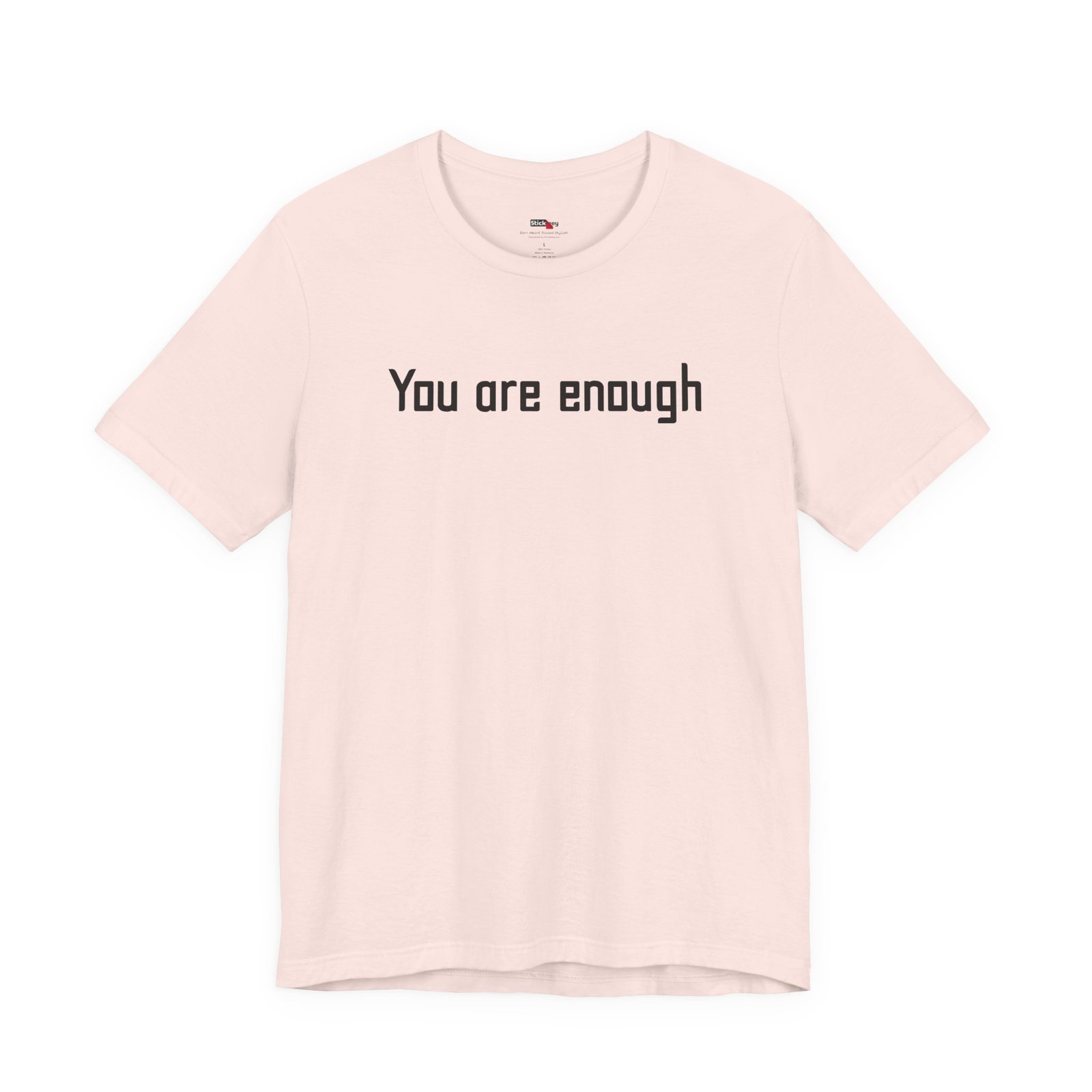 You Are Enough Dear Person Behind Me Shirt