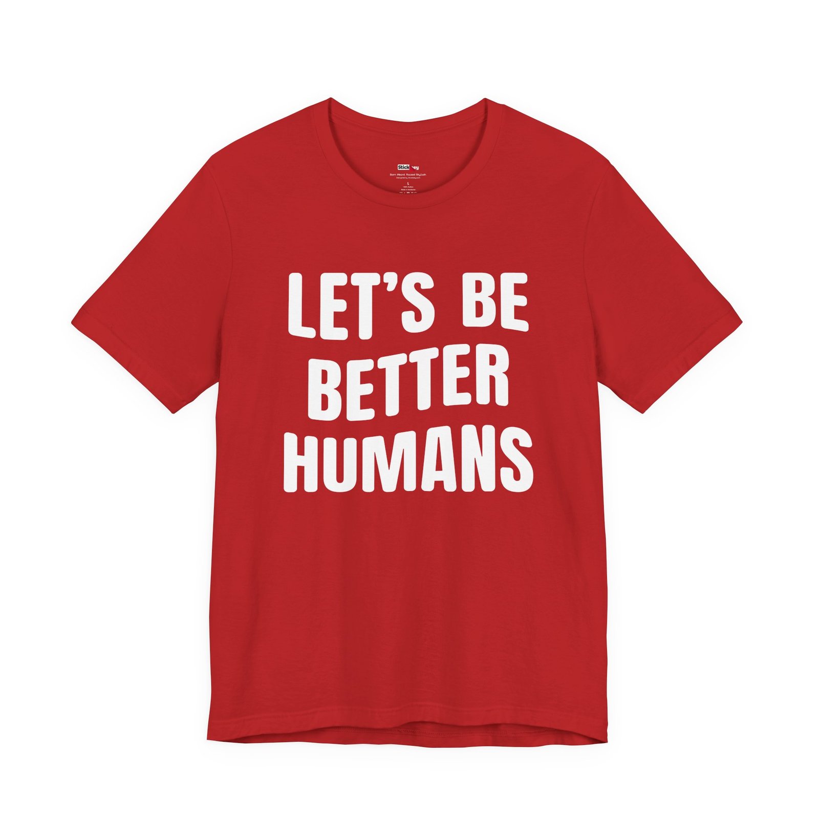 Let’s Be Better Humans Shirt