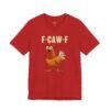 F-CAW-F Funny Chicken Sound T-Shirt