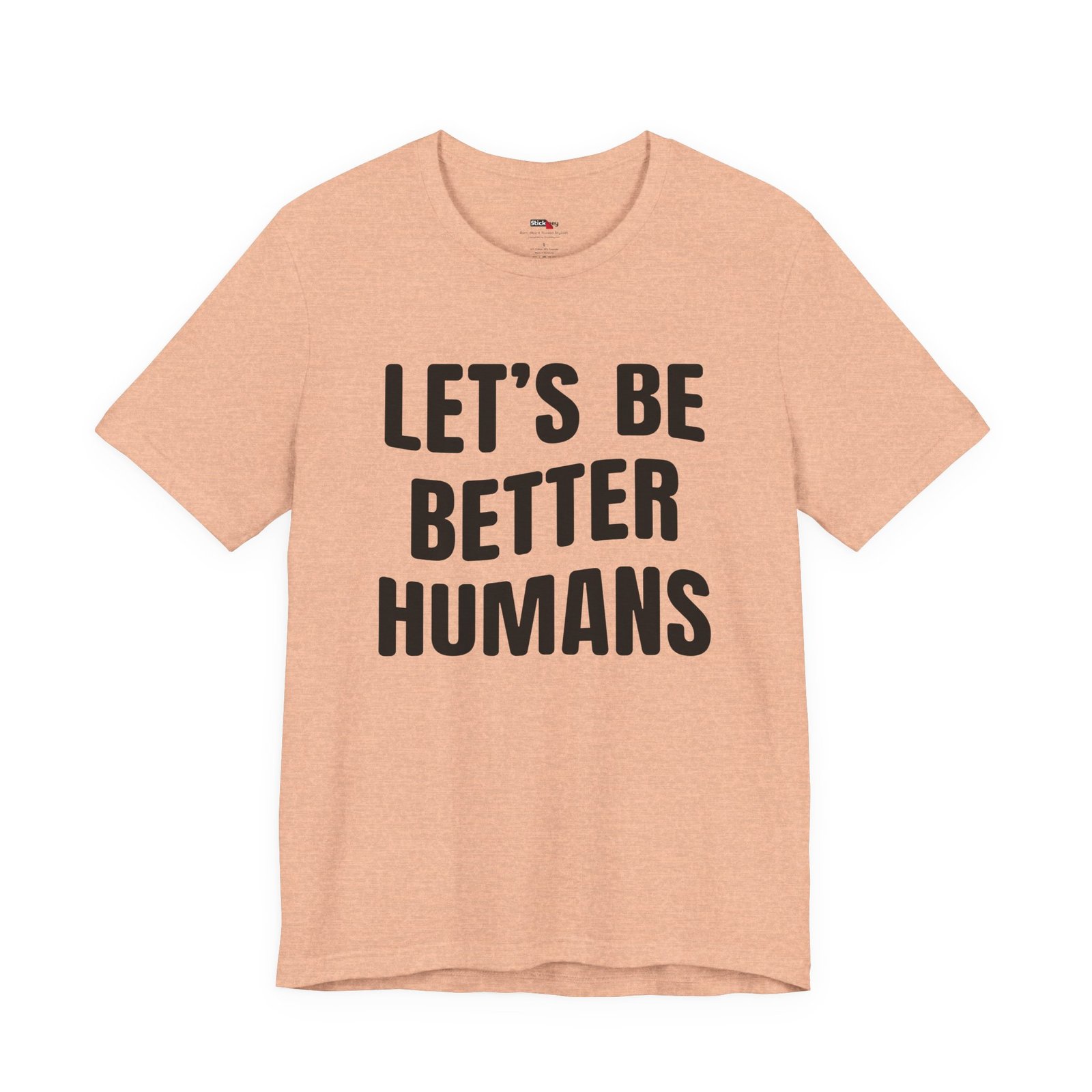 Let’s Be Better Humans Shirt