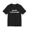 Yes Sir I Can Boogie Shirt