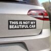 This Is Not My Beautiful Car Magnet Sticker