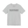 That Sounds Like My Husband's Problem Funny Wife T-Shirt