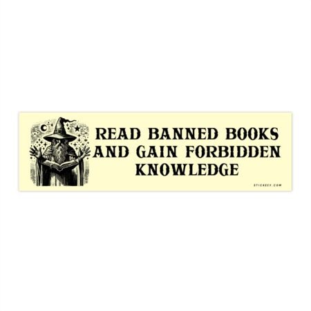 Read Banned Books And Gain Forbidden Knowledge Bumper Sticker