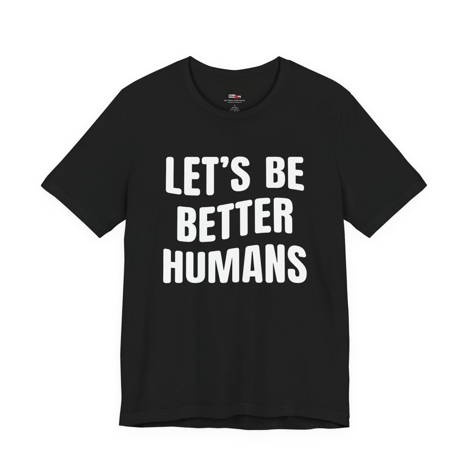 Let’s Be Better Humans Shirt