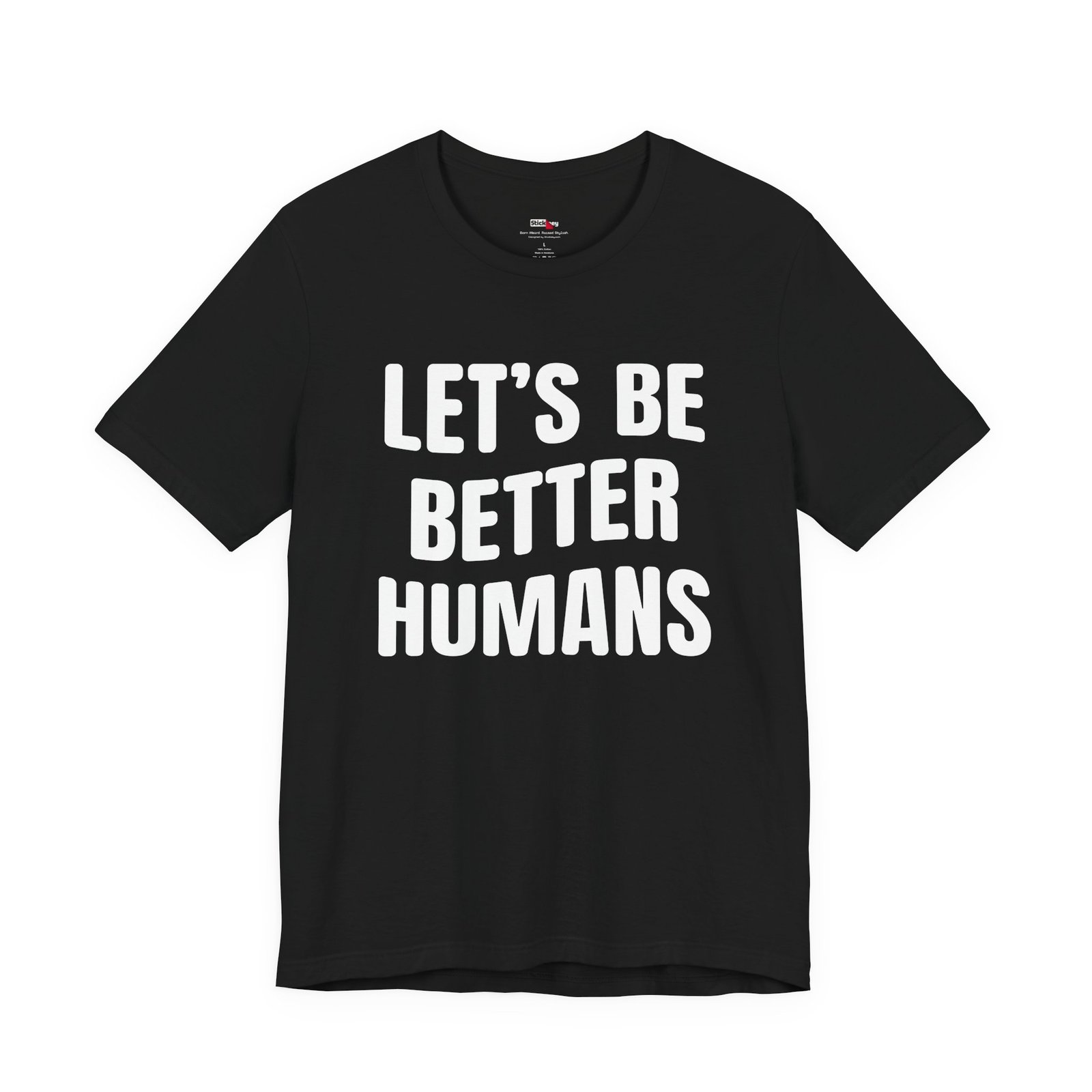 Let’s Be Better Humans Shirt