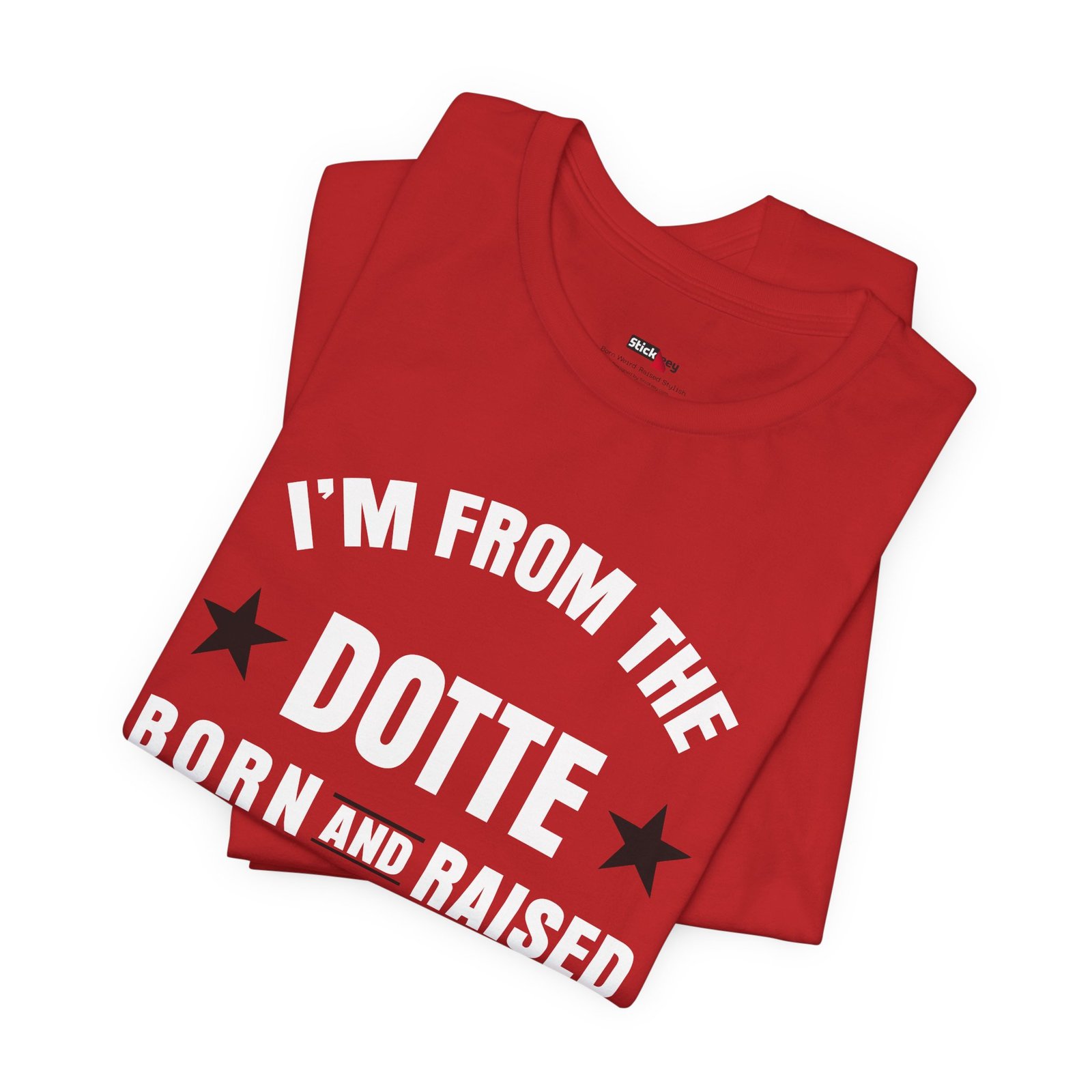 I’m From The Dotte Born And Raised Shirt