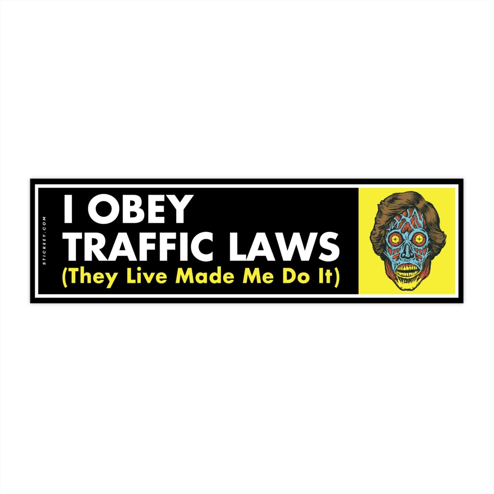I Obey Traffic Laws They Live Made Me Do It Bumper Sticker