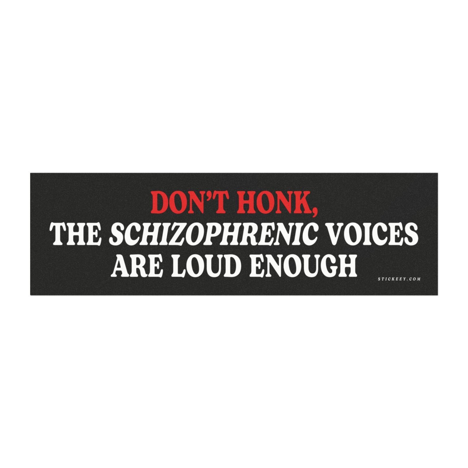 Don’t Honk The Schizophrenic Voices Are Loud Enough Magnet sticker