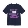 I Got My Clit Pierced At Claire’s Shirt