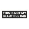 This Is Not My Beautiful Car Magnet Sticker