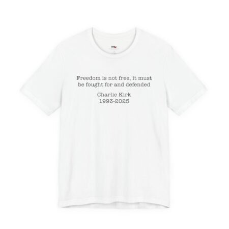 Freedom Is Not Free Charlie Kirk Tribute Shirt