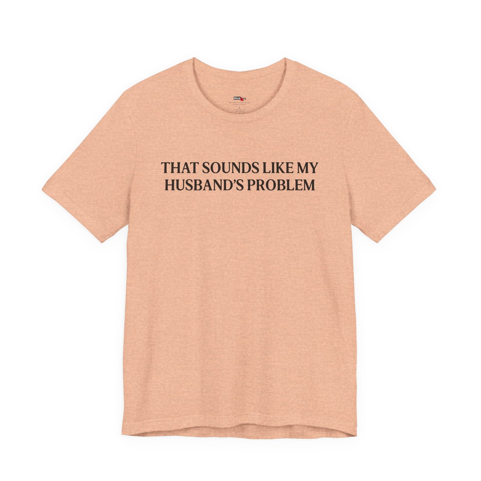 That Sounds Like My Husband's Problem Funny Wife T-Shirt