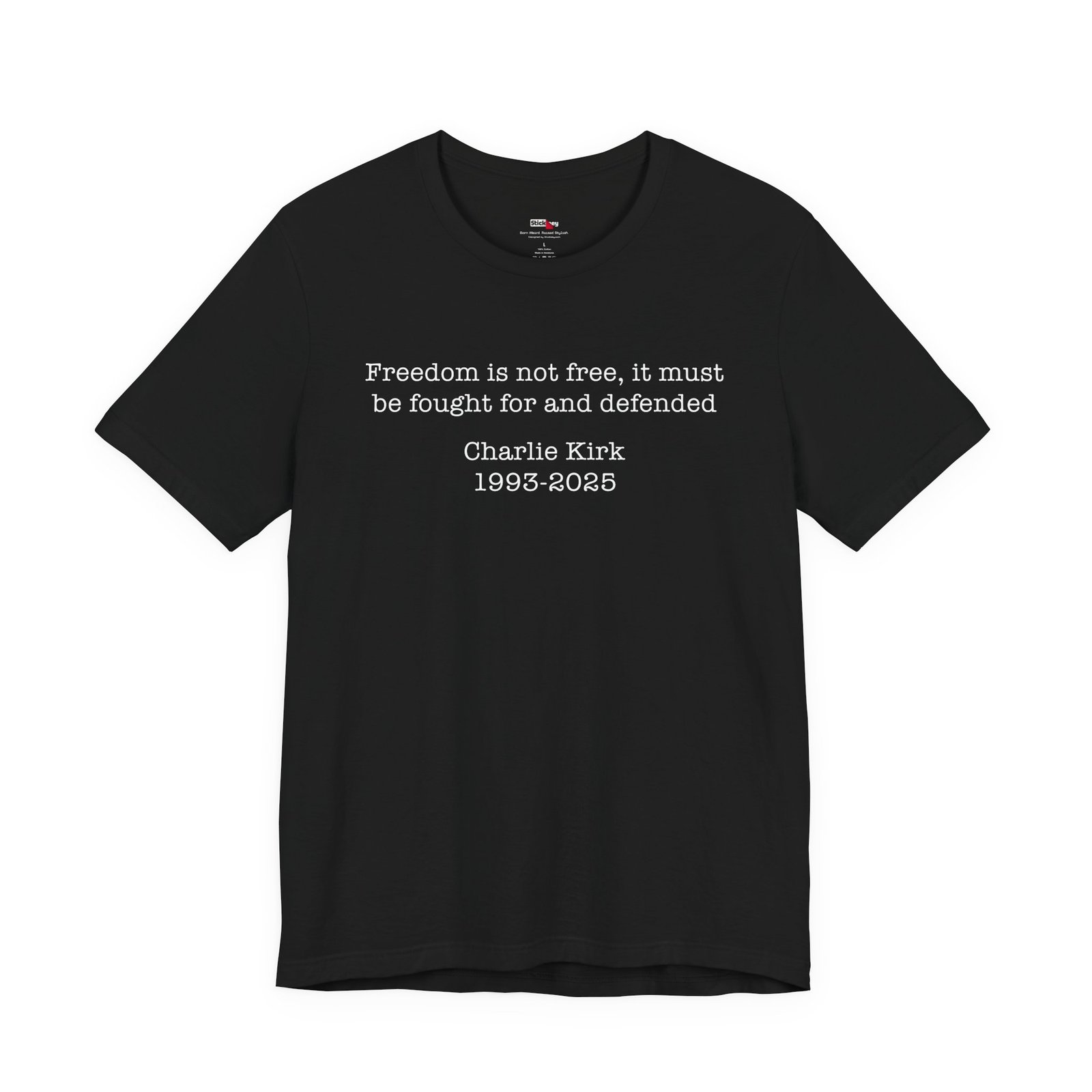 Freedom Is Not Free Charlie Kirk Tribute Shirt