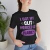 I Got My Clit Pierced At Claire’s Shirt