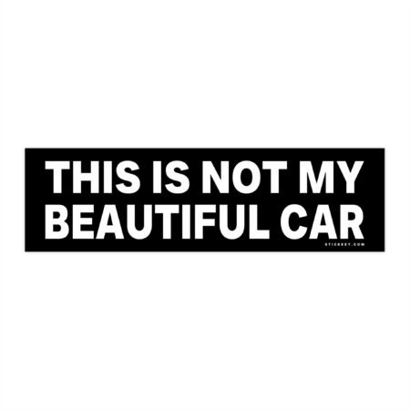 This Is Not My Beautiful Car Bumper Sticker