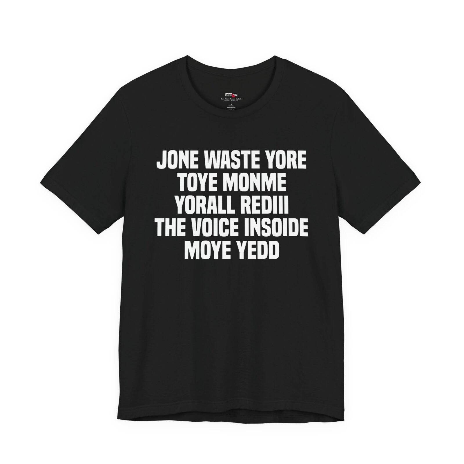Jone Waste Yore Toye Monme Yorall Rediii The Voice Insoide Moye Yedd Shirt