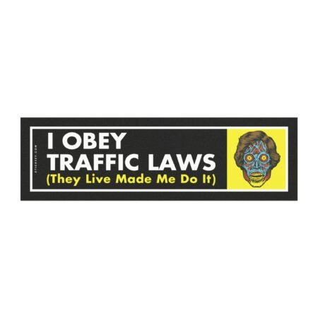 I Obey Traffic Laws They Live Made Me Do It Magnet Sticker