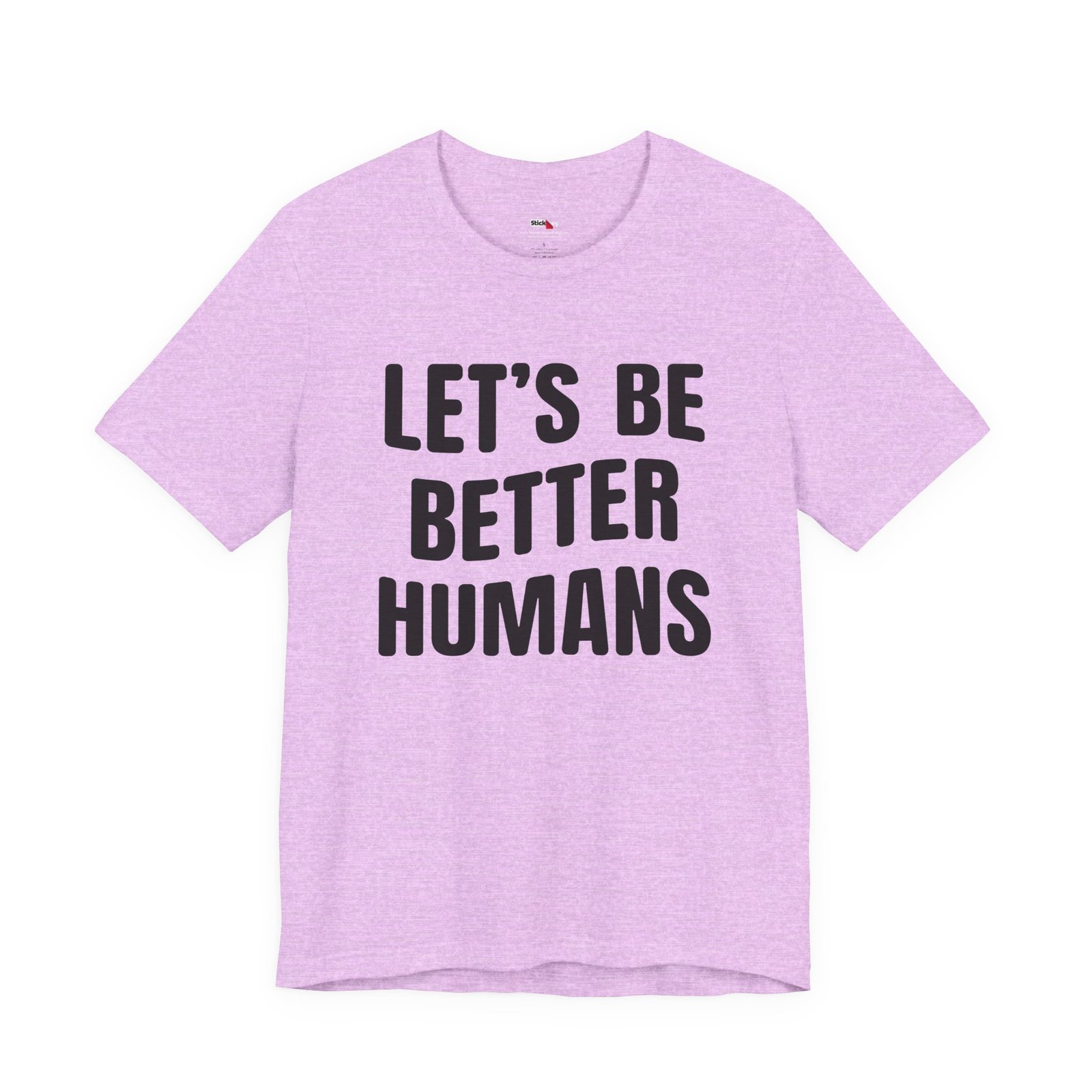 Let’s Be Better Humans Shirt
